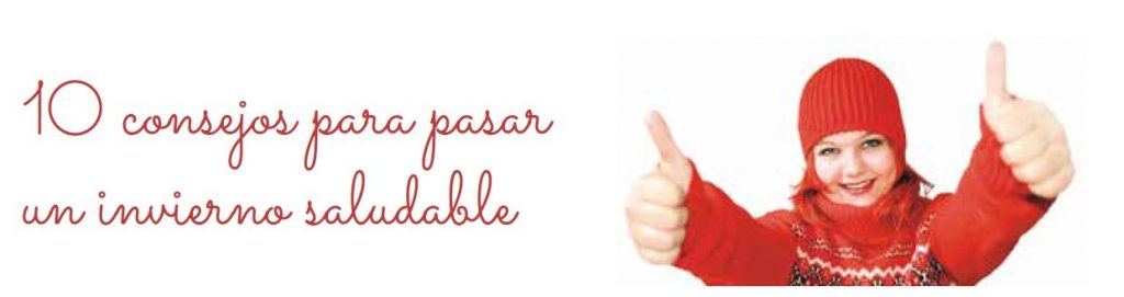 10 Consejos útiles para pasar un invierno saludable